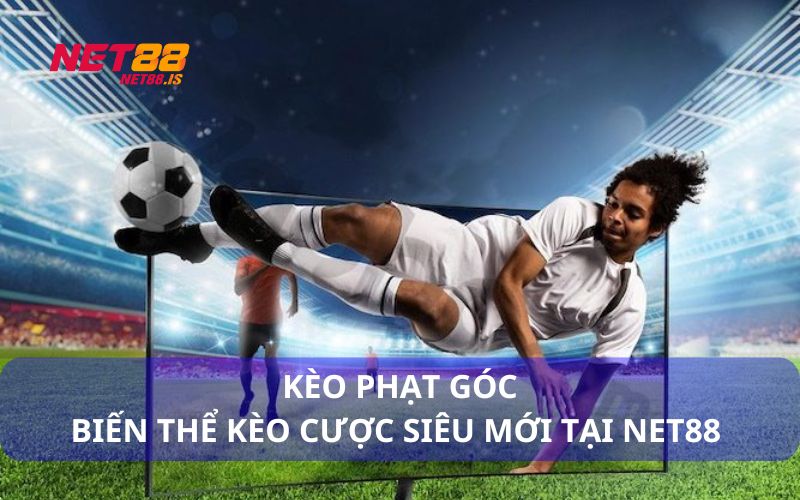Kèo Phạt Góc – Kinh Nghiệm Cá Cược Từ Những Tình Huống Bóng Chết